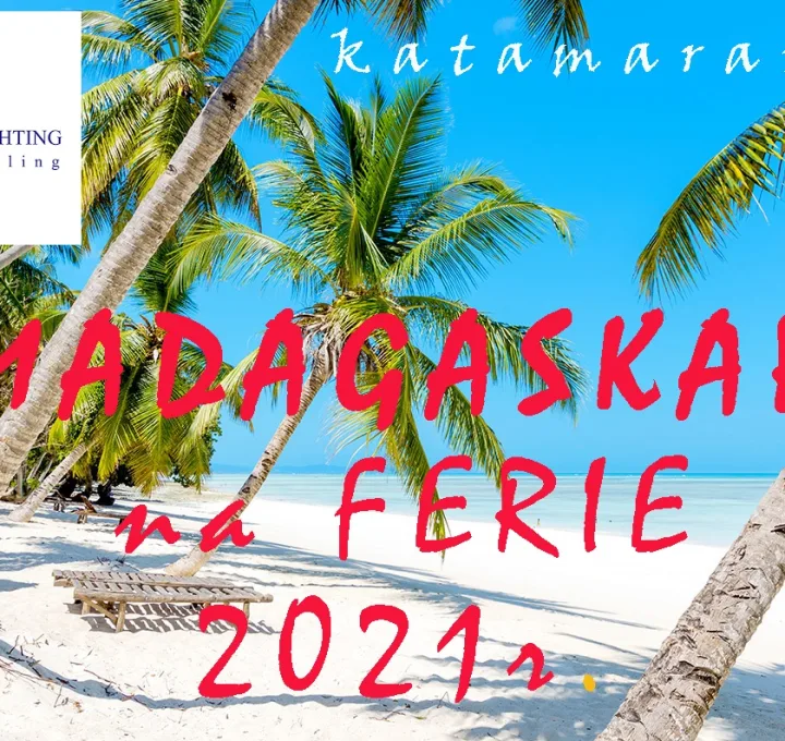 Ferie w tropikach. Katamaranem po Madagaskarze. Styczeń/luty 2021