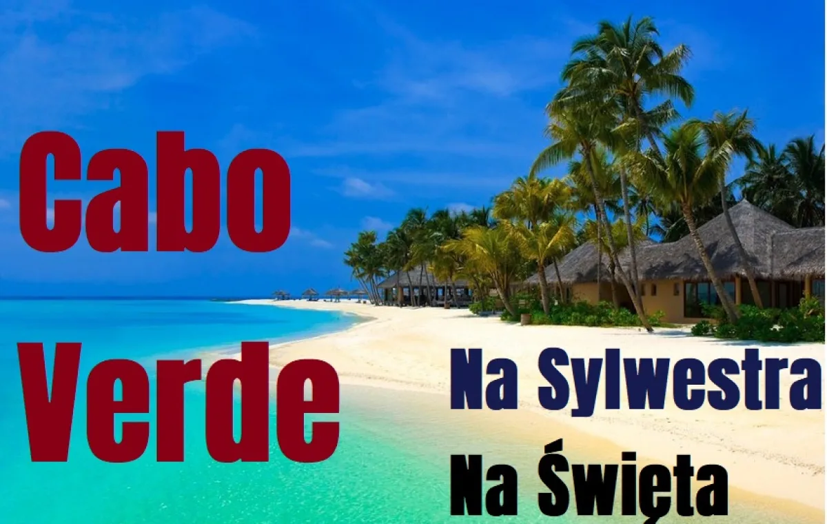 Święta i Sylwester w tropikach. Cabo Verde - rejs po archipelagu Wysp Zielonego Przylądka.
